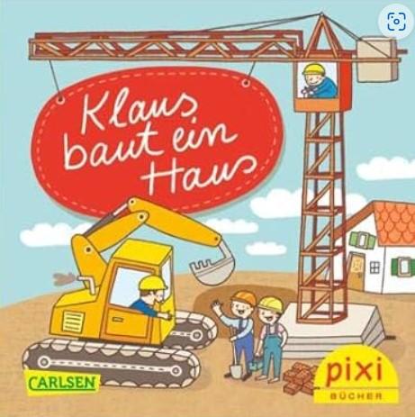 PIXI Klaus baut ein Haus