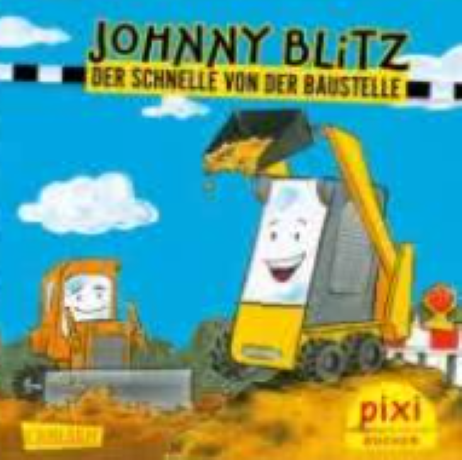 PIXI Johnny Blitz, der Schnelle von der Baustelle