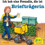 PIXI BUCH_ICH HABE EINE FREUNDIN, DIE IST BRIEFTRÄGERIN