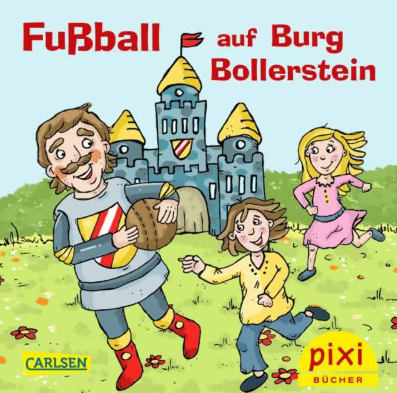 PIXI BUCH_FUSSBALL AUF DER BURG BOLLERSTEIN
